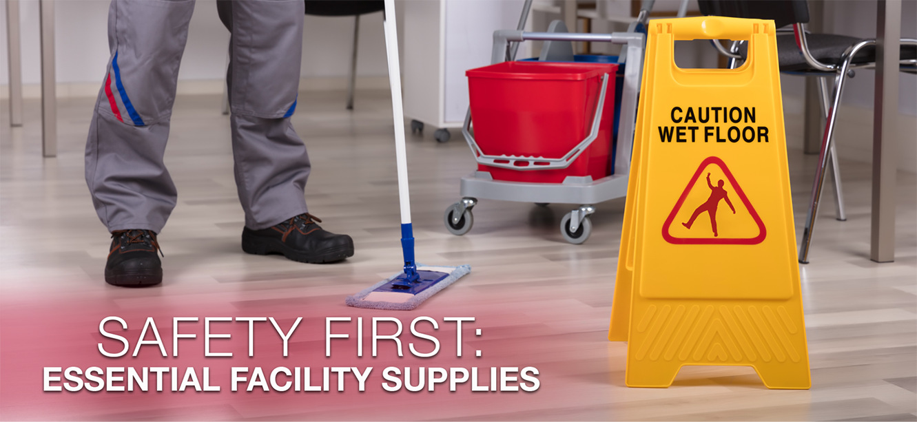 Safety First: Essential Facility Supplies for Every Workplace