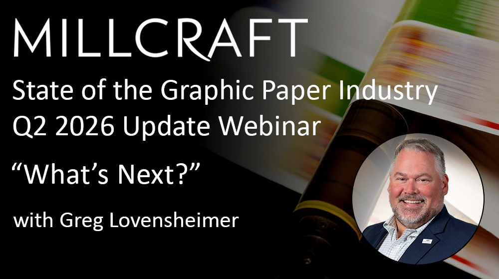 Millcraft State of the Graphic Paper Industry Q2 2026 Update